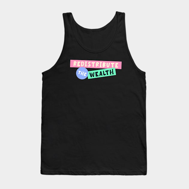 Redistribute The Wealth - Socialist Tank Top by Football from the Left